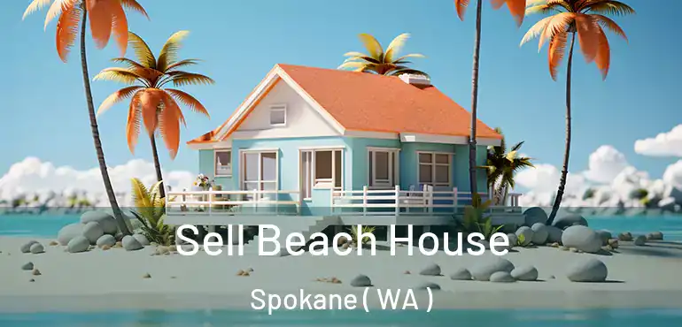  Sell Beach House Spokane ( WA )