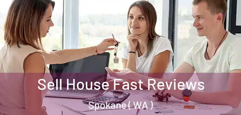  Sell House Fast Reviews Spokane ( WA )