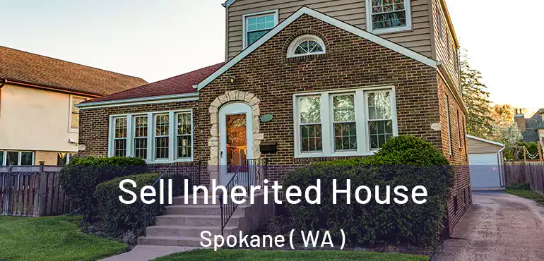  Sell Inherited House Spokane ( WA )