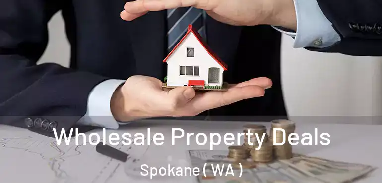  Wholesale Property Deals Spokane ( WA )